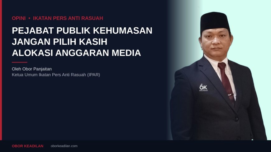 Ketua IPAR: Pejabat Publik Kehumasan Jangan Pilih Kasih dalam Alokasi Anggaran Media