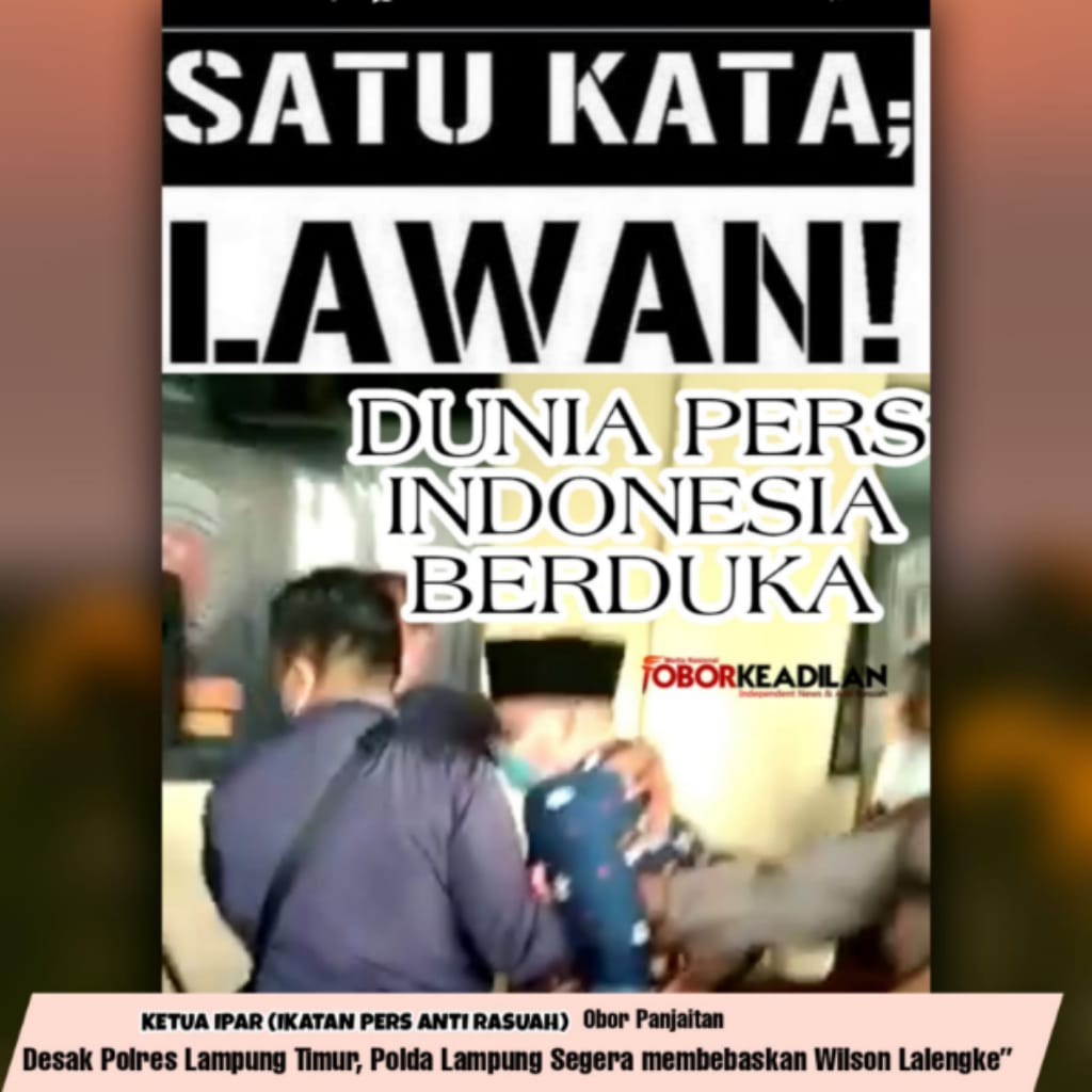 Ketua IPAR (Ikatan Pers Anti Rasuah) Obor Panjaitan, Minta Kapolri Periksa Kapolres Lampung Timur Terkait Penangkapan Wilson Lalengke