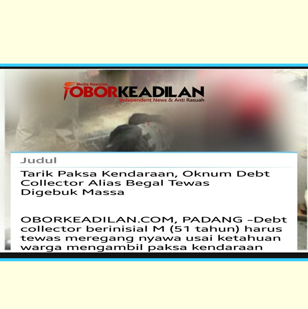 Tarik Paksa Kendaraan, Debt Collector Tewas  Digebuk Massa
