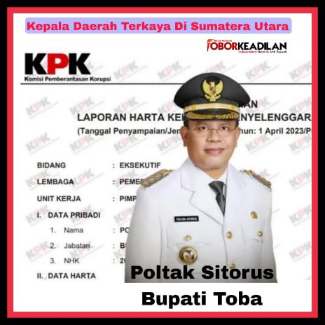 Harta Fantastis, Bupati Toba Poltak Sitorus Terkaya Di Sumatera Utara Dibandingkan Kepala Daerah 