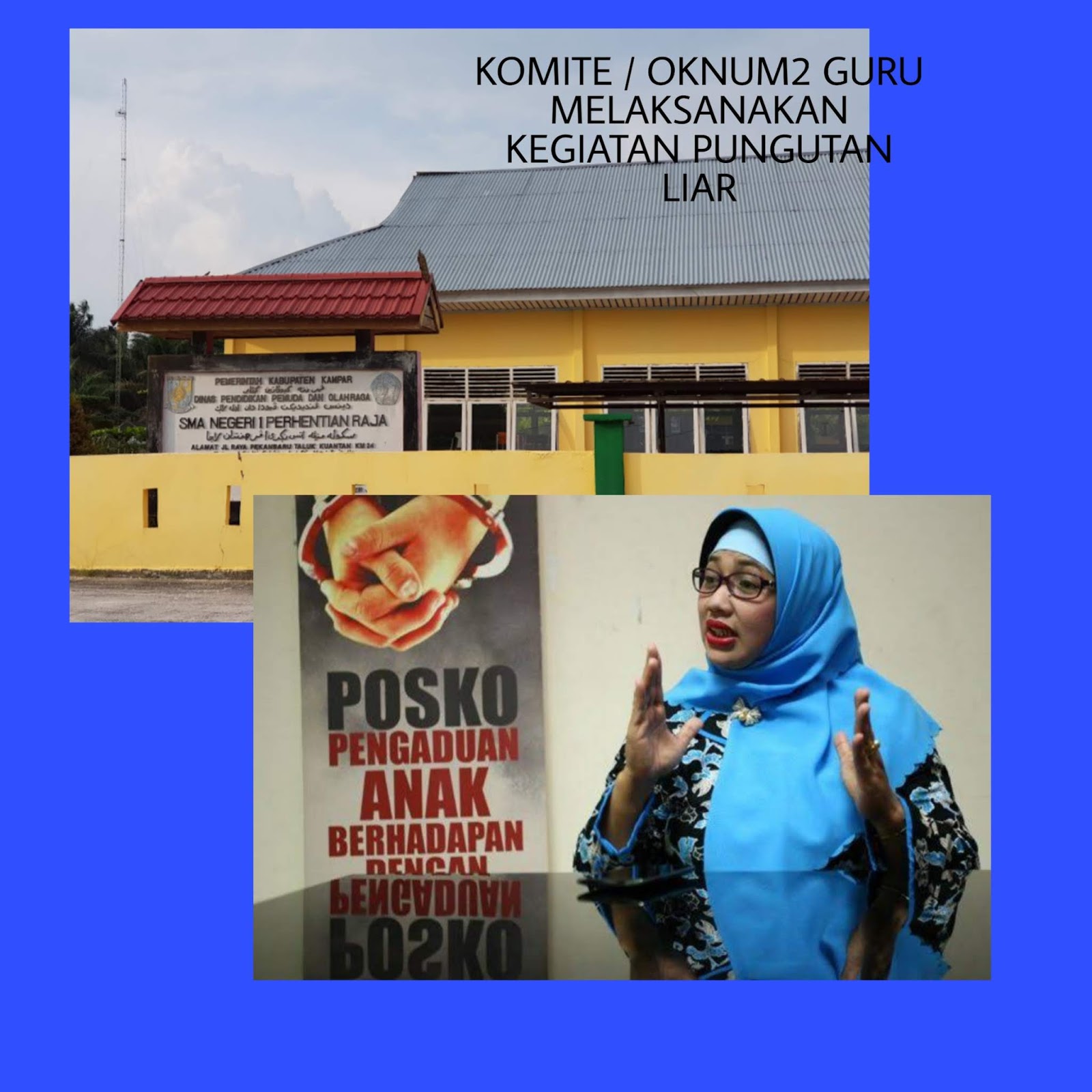 Pungutan liar Komite Sekolah SMAN 1 Perhentian Raja Kab Kampar Riau,   Retno Listyarti: Laporkan Ke Saber Pungli