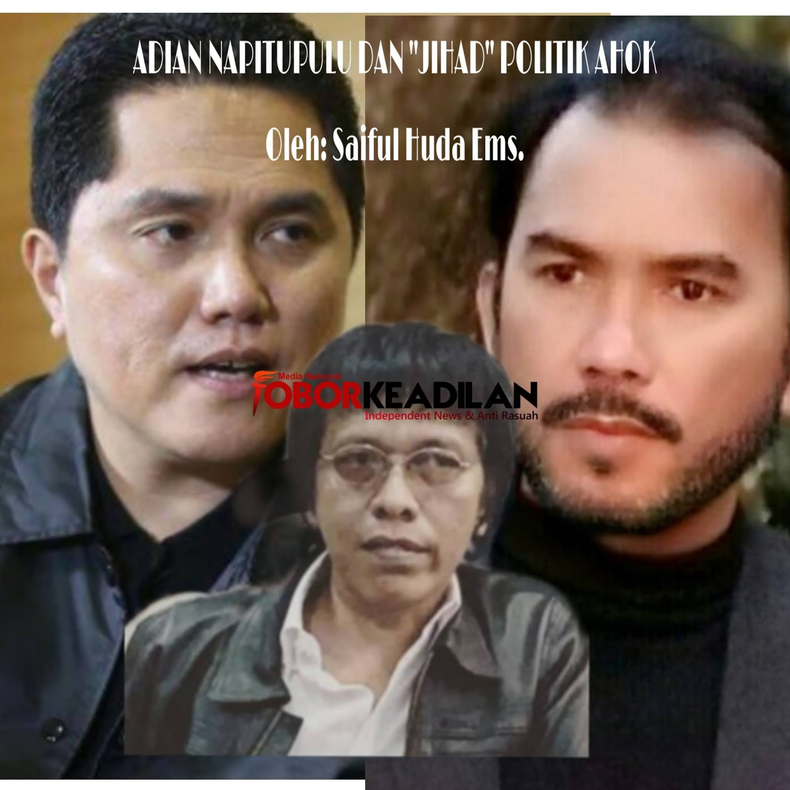 Siuman "Jihad" Politik Ahok, Saiful Huda Ems [SHE] warning Adian Napitupulu 