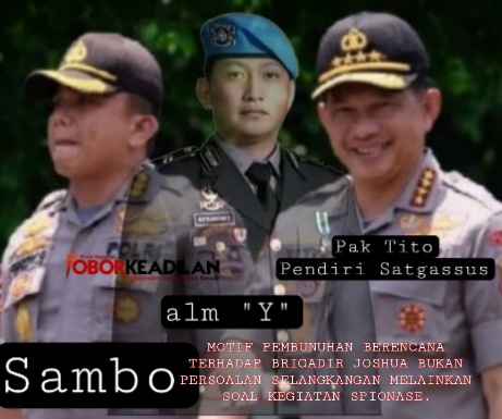Motif Pembunuhan Berencana Terhadap Brigadir Yosua Bukan Soal Selangkangan Melainkan Kegiatan Spionase 