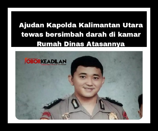 Polisi Ditemukan Tewas Mengenaskan di Rumah Dinas Kapolda Kalimantan Utara 