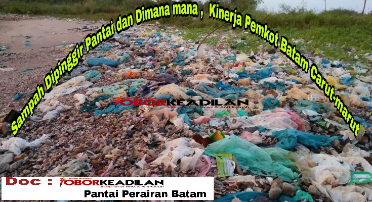 Sampah Dipinggir Pantai dan Dimana mana,  Kinerja Pemkot Batam Carut-marut
