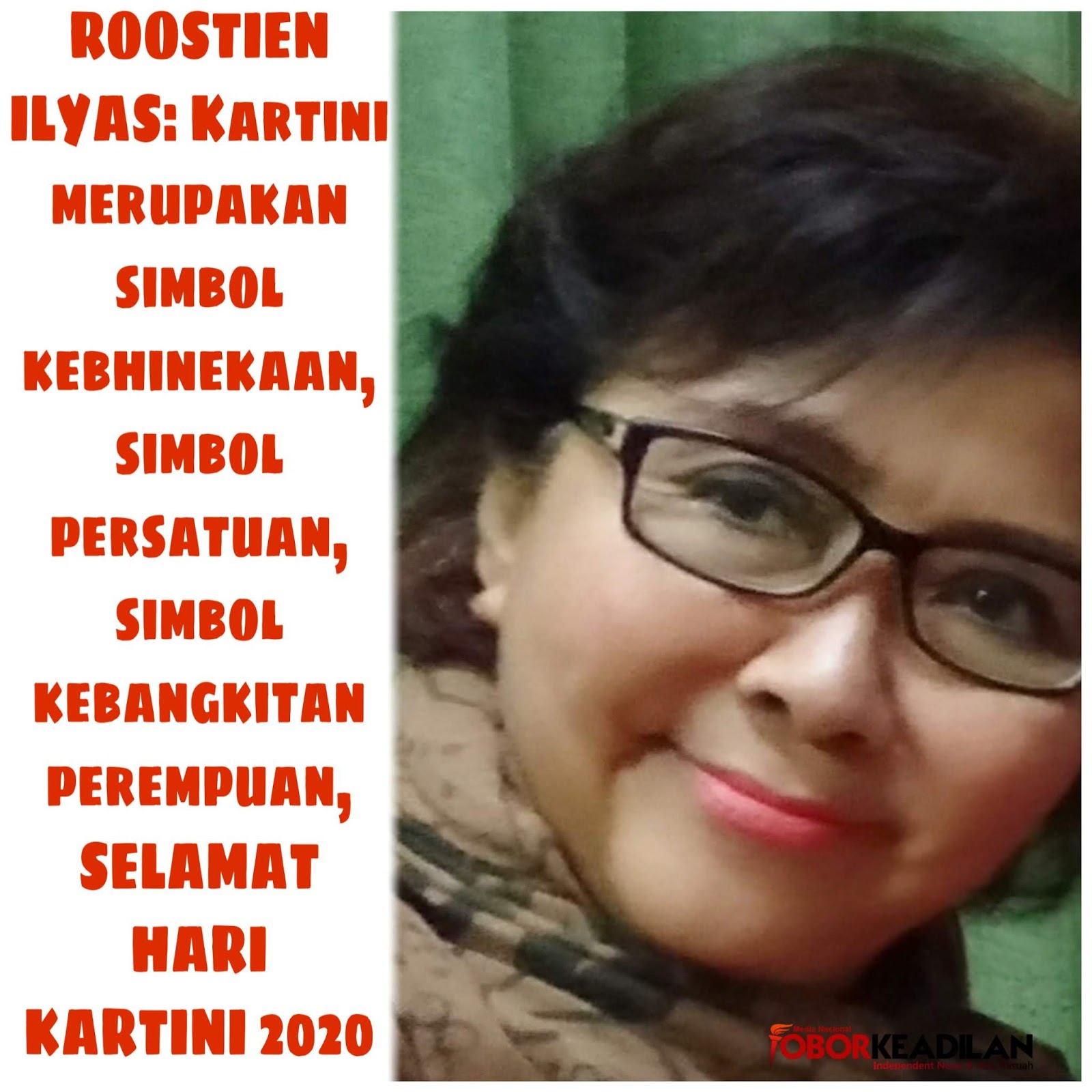 Habis Gelap Terbitlah Terang, Bunda Roostien Ilyas: Gagasan Kartini Itu mempengaruhi Pemikiran dan Perilaku Kolonial di Eropa