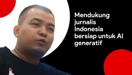 Mendukung jurnalis Indonesia bersiap untuk AI generatif