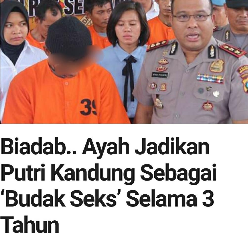 Biadap, Seorang Ayah Tega Memperkosa Anak Gadis kandungnya Sejak SMP