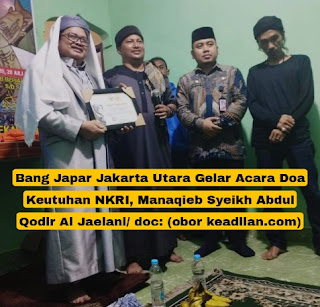 Bang Japar Jakarta Utara Gelar Acara Doa Keutuhan NKRI, Manaqieb Syeikh Abdul Qodir Al Jaelani