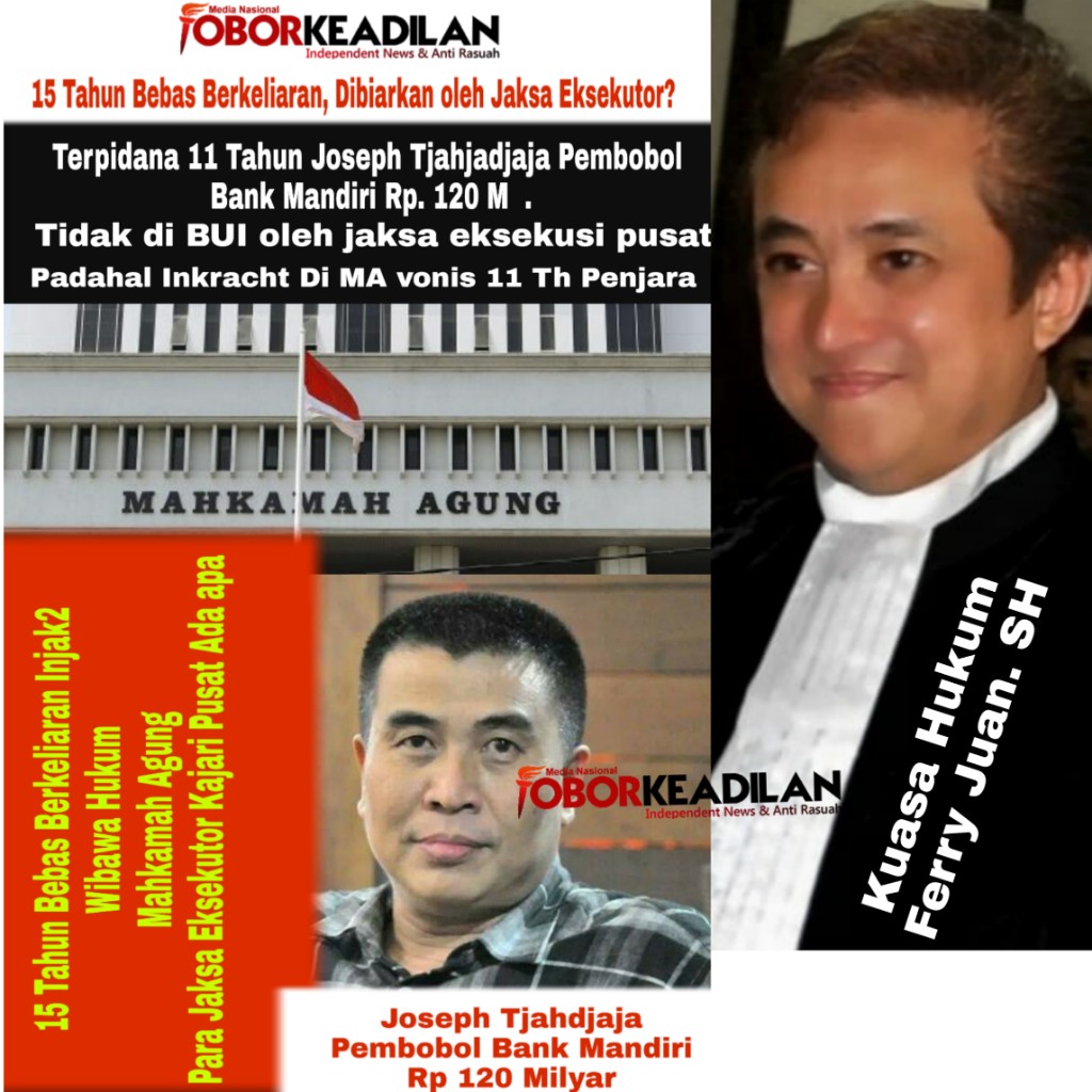 15 Tahun Joseph Tjahjadjaja Kangkangi Putusan MA, Apa Jaksa Eksekutor Tak Kunjung Puas Cicip Setoran?