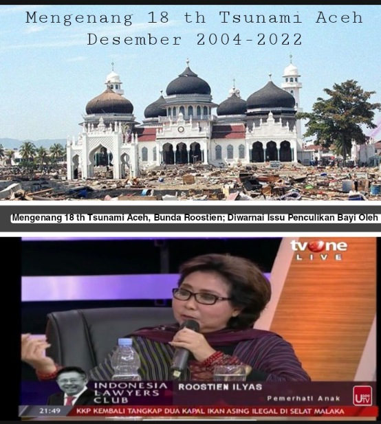 Mengenang 18 th Tsunami Aceh, Bunda Roostien; Diwarnai Issu Penculikan Bayi Oleh Bule 