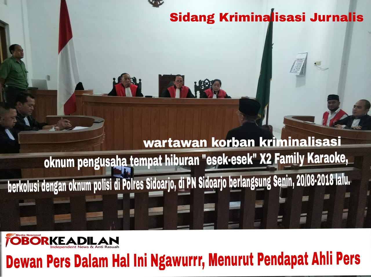 Sidang Kriminalisasi Wartawan Sidoarjo , Ahli Pers : Dewan Pers itu Ngawur Kangkangi Aturan yang dibuat Sendiri
