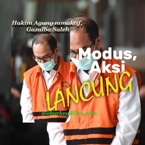 "Praktik Lancung Jual Beli Perkara" Warnai Issu Vonis Bebas Hakim Agung Gaazalba Saleh