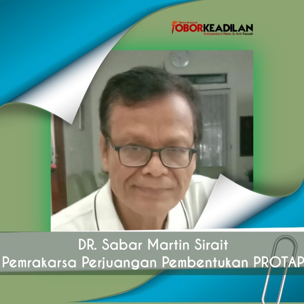 DR. Sabar Martin Sirait Tokoh Putra Batak Pemrakarsa Pembentukan PROTAP Buka Bicara 