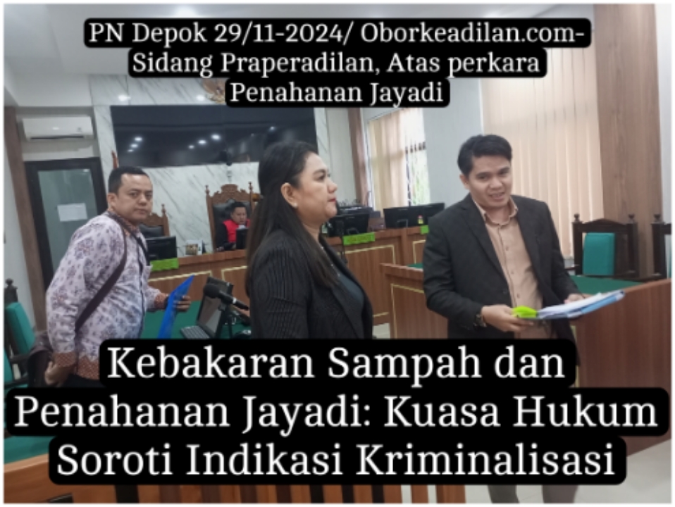 Kuasa Hukum Ungkap Dugaan Skenario Kriminal Dibalik Kebakaran Sampah Limo dan Penahanan Jayadi