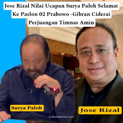 Ucapan Selamat Surya Paloh Ke Paslon 02, Jose Rizal; Tindakan Mendegradasi Tim Hukum AMIN
