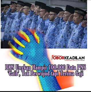 Ada 100.000 Data PNS yang Dikabarkan Misterius [ASN HANTU], Pemerintah Tetap Mengeluarkan Biaya Untuk Gaji